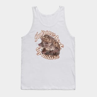 Introverted by nature hedgehog Tank Top